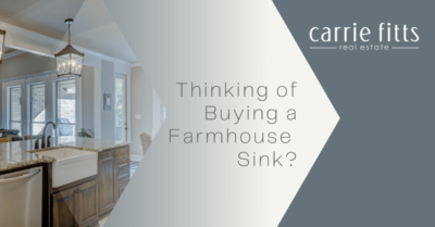 Choosing Farmhouse Sink by Carrie Fitts Real Estate